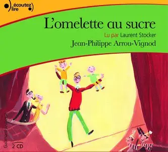 Jean-Philippe Arrou-Vignod, "L'omelette au sucre"
