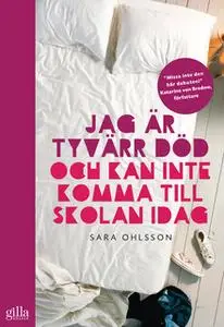 «Jag är tyvärr död och kan inte komma till skolan idag» by Sara Ohlsson