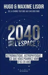 Hugo Lisoir, Maxime Lisoir, "2040 : Tous dans l'espace ?"