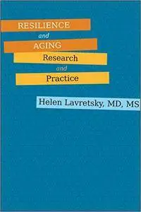 Resilience and Aging: Research and Practice