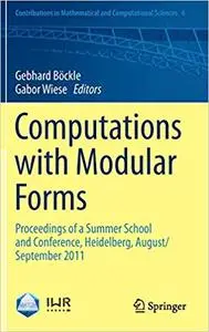 Computations with Modular Forms: Proceedings of a Summer School and Conference, Heidelberg, August/September 2011