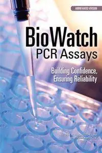 BioWatch PCR Assays : Building Confidence, Ensuring Reliability; Abbreviated Version