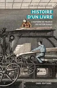 Jean-Charles Geslot, "Histoire d'un livre : L'histoire de France de Victor Duruy"