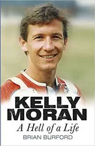 Kelly Moran: A Hell of a Life