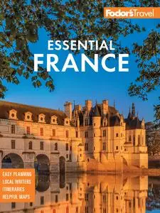 Fodor's Essential France (Full-color Travel Guide), 4th Edition