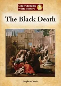 The Black Death (Understanding World History (Reference Point)) by Stephen Currie