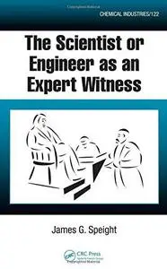 The Scientist or Engineer as an Expert Witness (Chemical Industries)