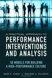 A Practical Approach to Performance Interventions and Analysis: 50 Models for Building a High-Performance Culture (Repost)