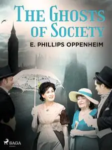 «The Ghosts of Society» by Edward Phillips Oppenheimer