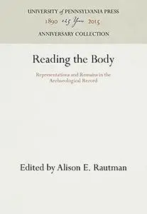 Reading the Body: Representations and Remains in the Archaeological Record