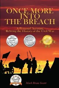 Once More Into The Breach: A Personal Account: Reliving the History of the Civil War