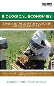 Biological Economies: Experimentation and the politics of agri-food frontiers