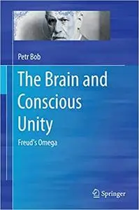 The Brain and Conscious Unity: Freud's Omega (Repost)