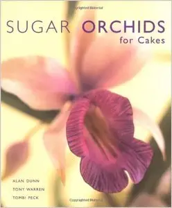 Sugar Orchids for Cakes (Sugarcraft and Cakes for All Occasions) (repost)