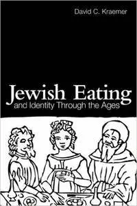 David C Kraemer - Jewish Eating and Identity Through the Ages [Repost]