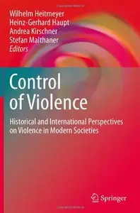 Control of Violence: Historical and International Perspectives on Violence in Modern Societies (repost)