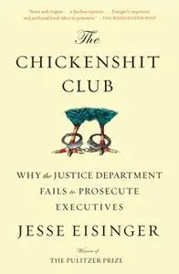 «The Chickenshit Club» by Jesse Eisinger