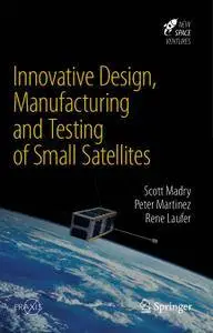 Innovative Design, Manufacturing and Testing of Small Satellites (Repost)
