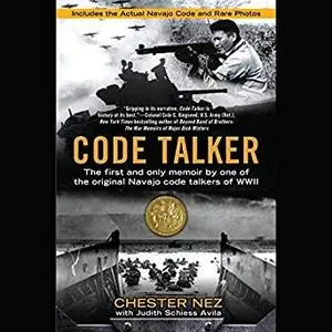 Code Talker: The First and Only Memoir by One of the Original Navajo Code Talkers of WWII [Audiobook]