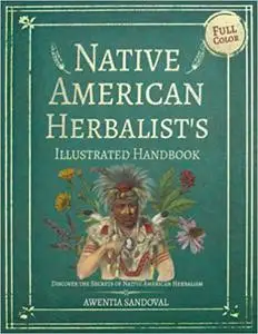 Native American Herbalist’s Handbook: Discover The Secrets of Native American Herbalism