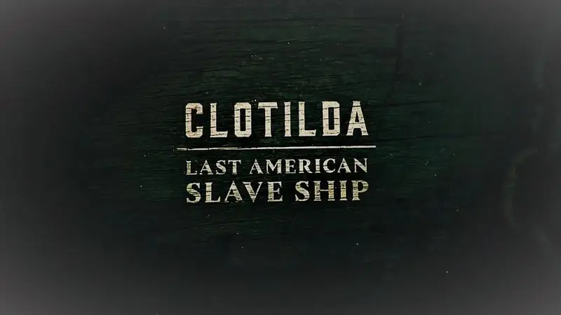 Nat Geo - Clotilda: Last American Slave Ship (2022)