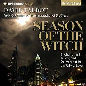 Season of the Witch: Enchantment, Terror, and Deliverance in the City of Love [Audiobook]