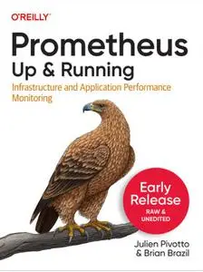 Prometheus: Up & Running, 2nd Edition (4th Release)