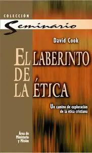 «El laberinto de la ética» by David Cook