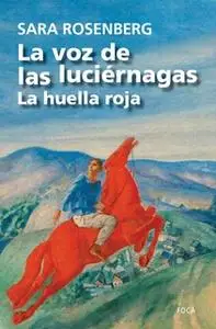 «La voz de las luciérnagas» by Sara Rosenberg