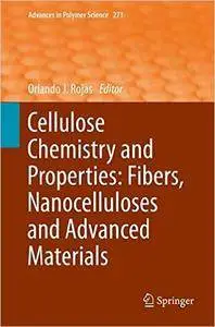 Cellulose Chemistry and Properties: Fibers, Nanocelluloses and Advanced Materials