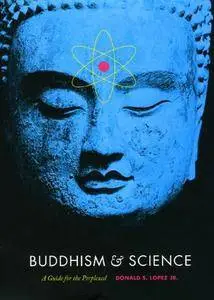 Buddhism and Science: A Guide for the Perplexed (Buddhism and Modernity)(Repost)