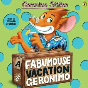 «A Fabumouse Vacation for Geronimo» by Geronimo Stilton