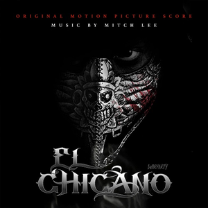 Mitch Lee - El Chicano (Original Motion Picture Score) (2019)