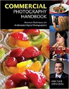 Commercial Photography Handbook: Business Techniques for Professional Digital Photographers