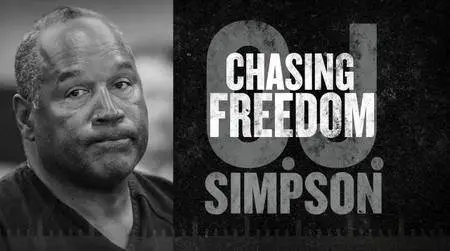 O.J. Simpson Chasing Freedom (2017)