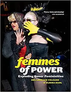 Femmes of Power: Exploding Queer Femininities