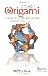 Project Origami: Activities for Exploring Mathematics (2nd edition) (Repost)