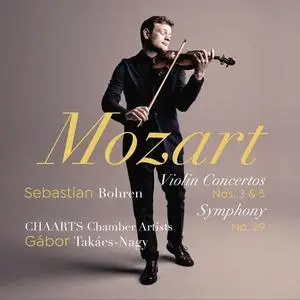 Sebastian Bohren & CHAARTS Chamber Artists - Mozart: Violin Concertos Nos. 3 & 5, Symphony No. 29 (2021)