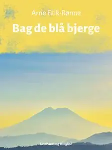 «Bag de blå bjerge» by Arne Falk-Rønne