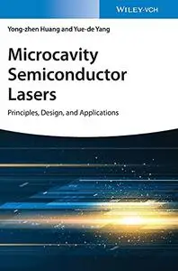 Microcavity Semiconductor Lasers: Principles, Design and Applications