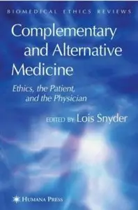 Complementary and Alternative Medicine: Ethics, the Patient, and the Physician