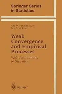 Weak Convergence and Empirical Processes With Applications to Statistics