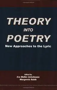 Theory into Poetry: New Approaches to the Lyric