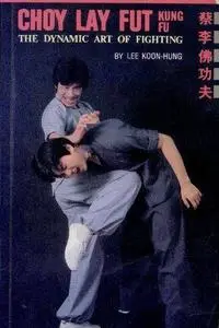 Choy Lay Fut Kung Fu: The Dynamic Art of Fighting (Repost)