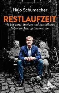 Restlaufzeit: Wie ein gutes, lustiges und bezahlbares Leben im Alter gelingen kann