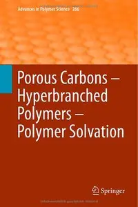 Porous Carbons - Hyperbranched Polymers - Polymer Solvation