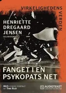 «Fanget i en psykopats net» by Henriette Dregaard Jensen