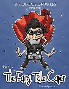 «THE BAD BABY CHRONICLES» by Shery Strouble