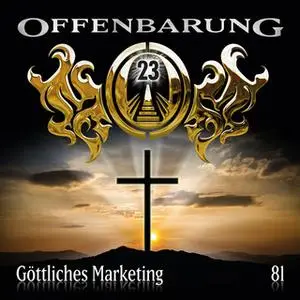 «Offenbarung 23 - Folge 81: Göttliches Marketing» by Markus Topf