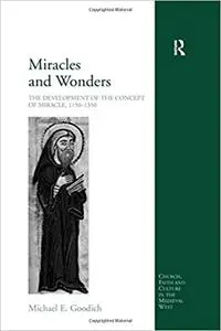 Miracles and Wonders: The Development of the Concept of Miracle, 1150-1350